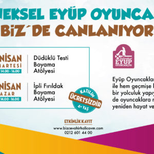 Geleneksel Eyüp Oyuncakları Biz’de Canlanıyor!