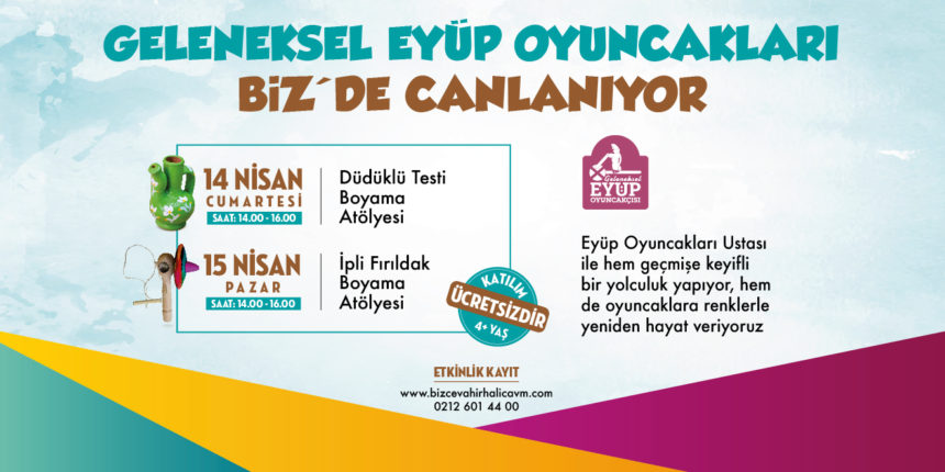 Geleneksel Eyüp Oyuncakları Biz’de Canlanıyor!